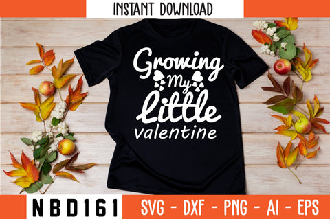 growing my little valentine Svg Design SVG Nbd161 