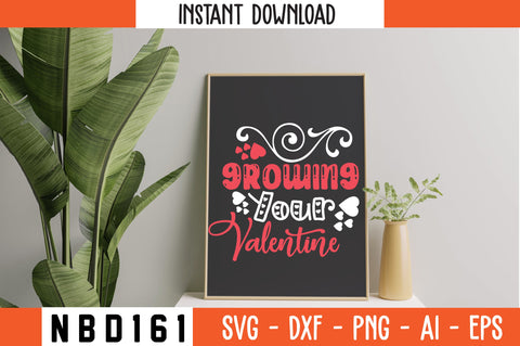 growing your valentine T-Shirt Design SVG Nbd161 
