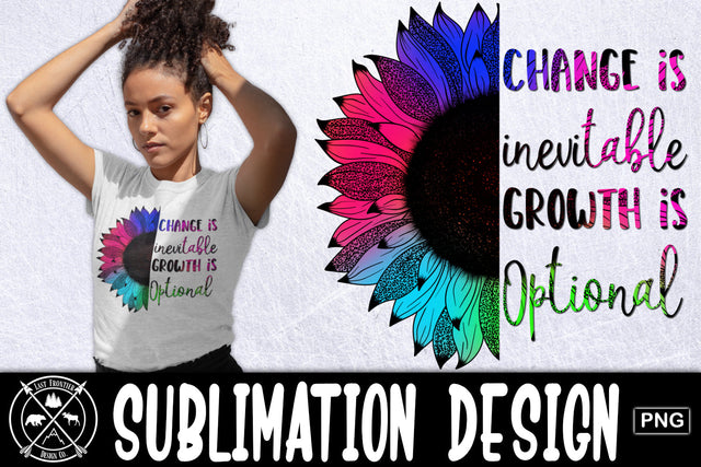 Growth is Optional Sunflower Sublimation|PNG Sunflower quote Sublimation Last Frontier Design Co. 