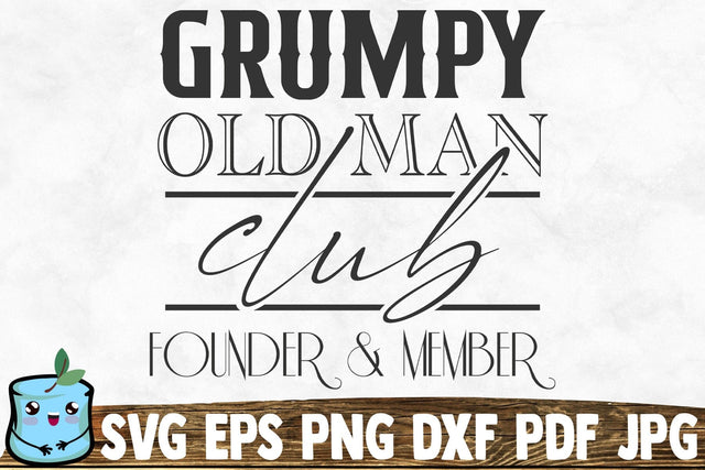 Grumpy Old Man Club Founder And Member SVG MintyMarshmallows 