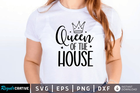gueen of the house SVG SVG Regulrcrative 