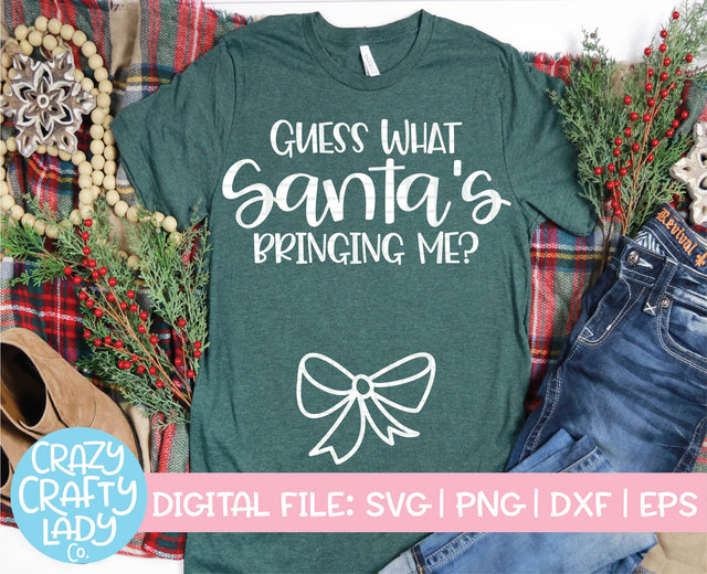 Guess What Santa's Bringing Me | Christmas SVG Cut File SVG Crazy Crafty Lady Co. 