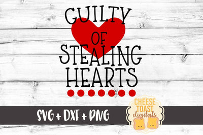 Guilty Of Stealing Hearts SVG Cheese Toast Digitals 