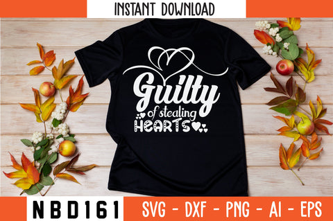 guilty of stealing hearts T-Shirt Design SVG Nbd161 