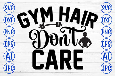 Gym Hair Do Not Care SVG Cut File SVG Syaman 