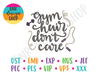 Gym Hair Don't Care Machine Embroidery Design Embroidery/Applique BNRDesignShop 