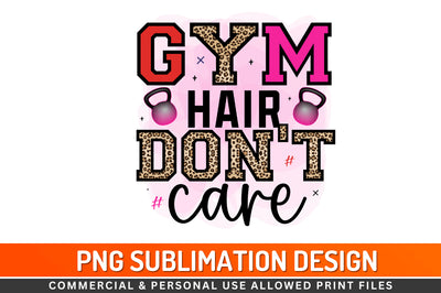 Gym hair don't care Sublimation PNG Sublimation Regulrcrative 