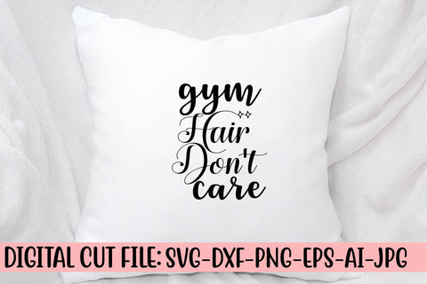 Gym Hair Don't Care SVG Design SVG Syaman 