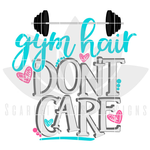 Gym Hair - Don't Care SVG Scarlett Rose Designs 