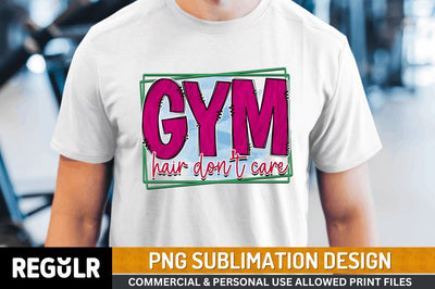 Gym hair don't care SVG Sublimation Regulrcrative 