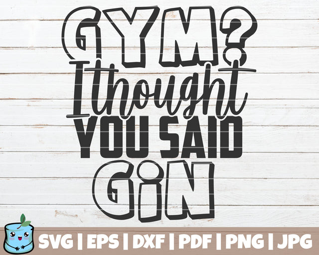 Gym I Thought You Said Gin SVG MintyMarshmallows 