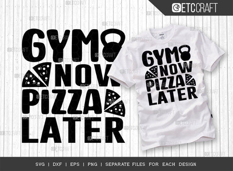 Gym Now Pizza Later SVG Bundle, Weights Svg, Gym Svg, Fitness Svg, Workout Svg, Bodybuilding Svg, Gym Quotes, ETC T00191 SVG ETC Craft 