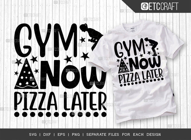 Gym Now Pizza Later SVG Cut File, Weights Svg, Gym Svg, Fitness Svg, Workout Svg, Bodybuilding Svg, Gym Quotes, ETC T00191 SVG ETC Craft 