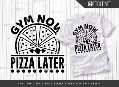 Gym Now Pizza Later SVG Cut File, Weights Svg, Gym Svg, Fitness Svg, Workout Svg, Bodybuilding Svg, Gym Quotes, ETC T00191 SVG ETC Craft 