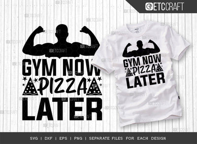 Gym Now Pizza Later SVG Cut File, Weights Svg, Gym Svg, Fitness Svg, Workout Svg, Bodybuilding Svg, Gym Quotes, ETC T00191 SVG ETC Craft 