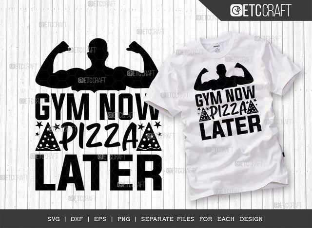 Gym Now Pizza Later SVG Cut File, Weights Svg, Gym Svg, Fitness Svg, Workout Svg, Bodybuilding Svg, Gym Quotes, ETC T00191 SVG ETC Craft 