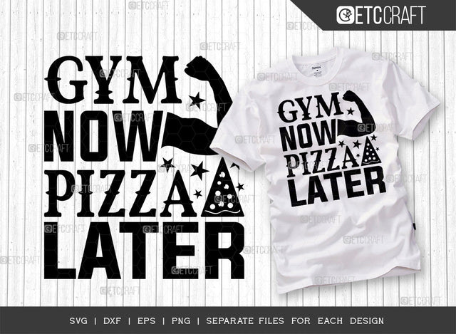 Gym Now Pizza Later SVG Cut File, Weights Svg, Gym Svg, Fitness Svg, Workout Svg, Bodybuilding Svg, Gym Quotes, ETC T00191 SVG ETC Craft 