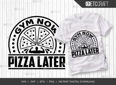 Gym Now Pizza Later SVG Cut File, Weights Svg, Gym Svg, Fitness Svg, Workout Svg, Bodybuilding Svg, Gym Quotes, TG 01563 SVG ETC Craft 