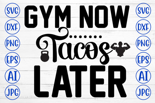 Gym Now Tacos Later SVG Cut File SVG Syaman 