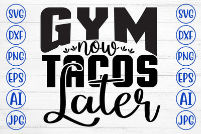 Gym Now Tacos Later SVG Cut File SVG Syaman 