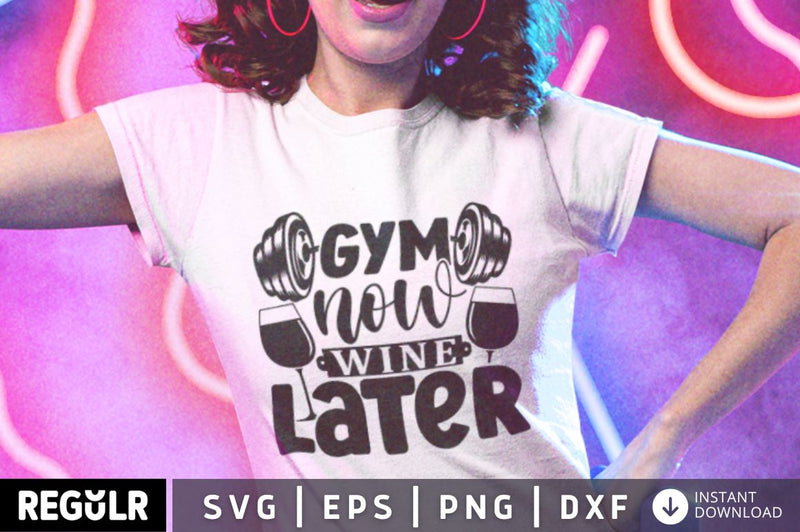 Gym now wine later SVG SVG Regulrcrative 