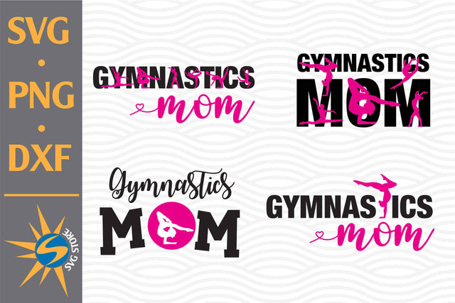 Gymnastic Mom SVG, PNG, DXF Digital Files Include SVG SVGStoreShop 