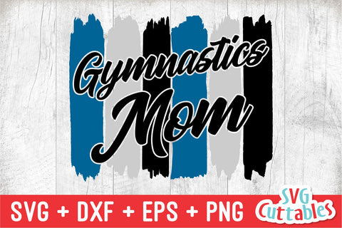 Gymnastics Mom svg - Gymnastics svg - dxf - eps - png - Brush Strokes - Shirt Design - Silhouette - Cricut Cut File - Digital File SVG Svg Cuttables 