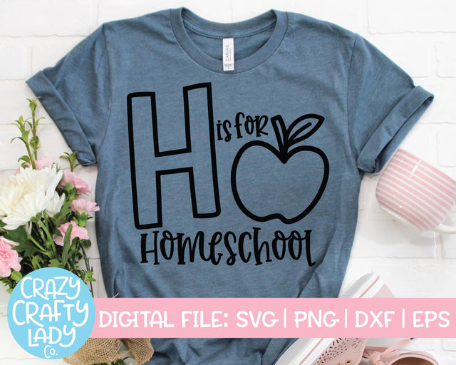 H Is for Homeschool | School Quote SVG Cut File SVG Crazy Crafty Lady Co. 