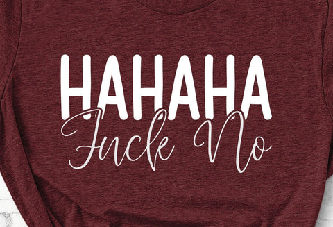 Hahaha Fuck No Funny Adult SVG Design | So Fontsy SVG Crafting After Dark 