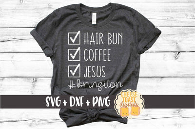 Hair Bun Coffee Jesus #bringiton - SVG PNG DXF Cut Files SVG Cheese Toast Digitals 