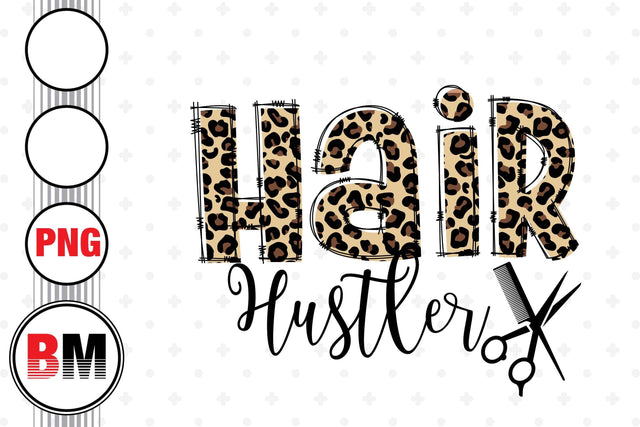 Hair Hustler Leopard PNG Files Sublimation BMDesign 