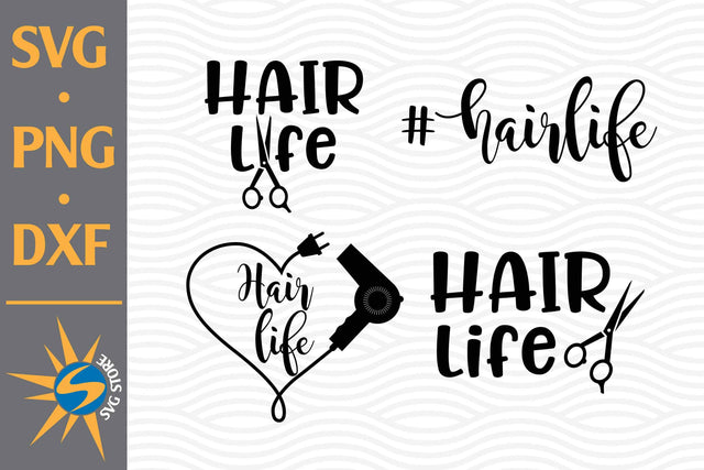Hair Life SVG, PNG, DXF Digital Files Include SVG SVGStoreShop 