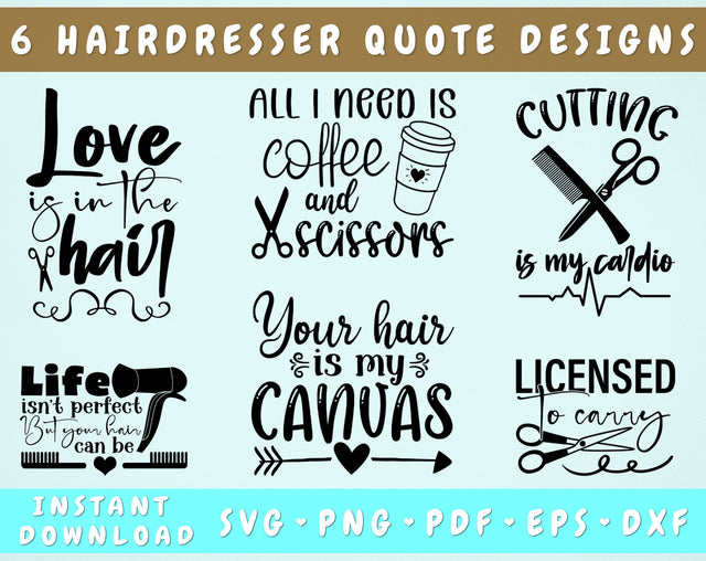 Hairdresser Quotes SVG Bundle, 6 Designs, Hair Stylist SVG, Licensed To Carry SVG, Love Is In The Hair SVG, Cutting Is My Cardio SVG SVG HappyDesignStudio 