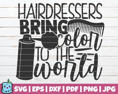 Hairdressers Bring Color To The World SVG MintyMarshmallows 