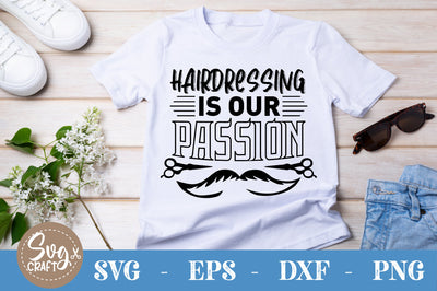 Hairdressing Is Our Passion SVG cut file SVG Svgcraft 