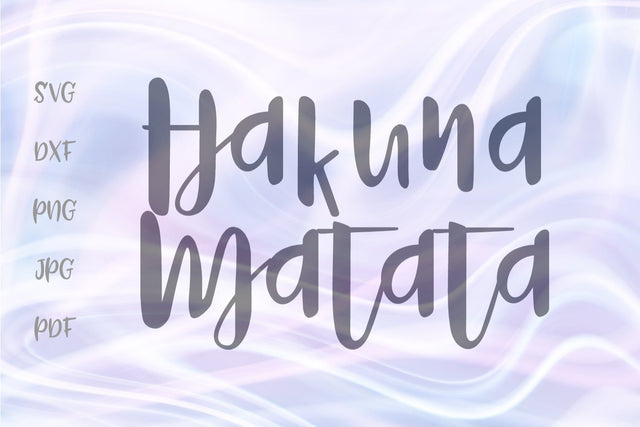 Hakuna Matata SVG, PNG, DXF, PDF, JPG SVG Digitals by Hanna 