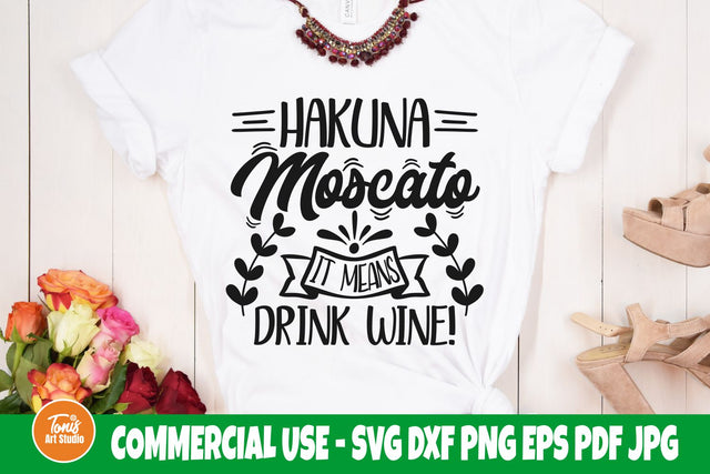 Hakuna Moscato it means drink wine SVG | Funny wine saying svg | Wine cut file SVG TonisArtStudio 