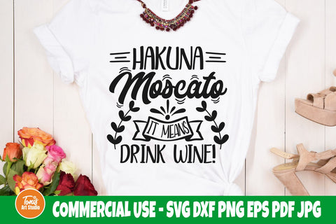 Hakuna Moscato it means drink wine SVG | Funny wine saying svg | Wine cut file SVG TonisArtStudio 