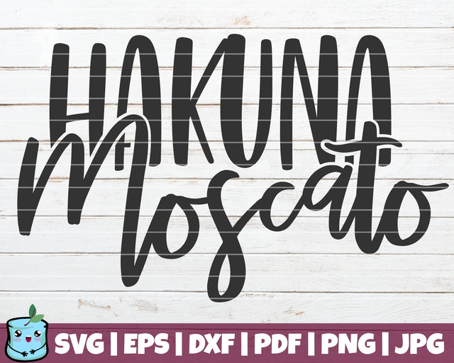 Hakuna Moscato SVG MintyMarshmallows 
