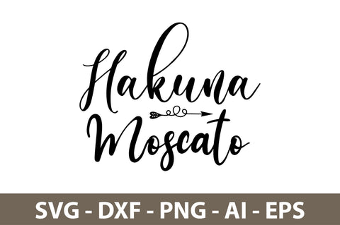 Hakuna Moscato svg SVG nirmal108roy 