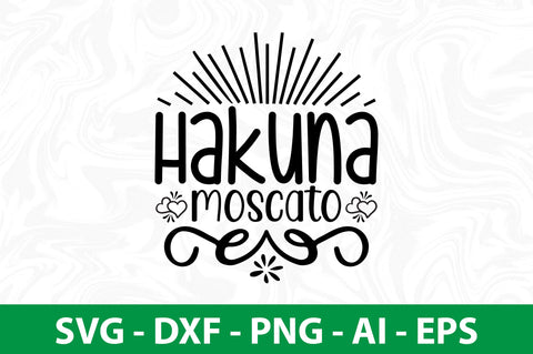 Hakuna Moscato svg SVG nirmal108roy 