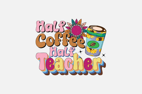 Half Coffee Half Teacher Sublimation SVGArt 