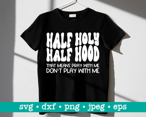 Half Hood Half Holy Shirt, Pray With Me Dont Play With Me Shirt, Funny  Shirts With Sayings, Kinda Holy Kinda Hood Tee, Womens Graphic Tees 