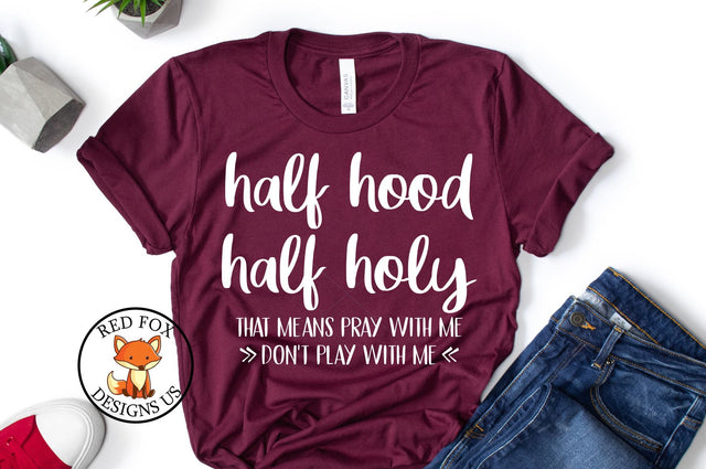 Half Hood Half Holy Svg Png Dxf, Scripture Svg, cutting file SVG RedFoxDesignsUS 