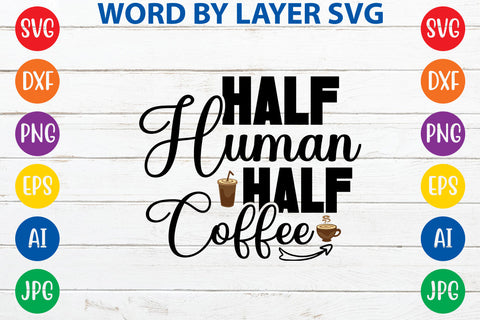 Half Human Half Coffee, Coffee SVG Cut File SVG Rafiqul20606 