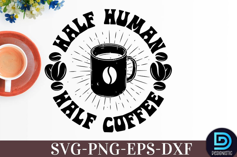Half human half coffee, Coffee SVG Design SVG DESIGNISTIC 