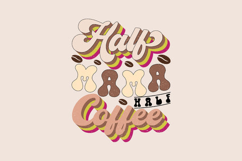 Half Mama Half Coffee Sublimation SVGArt 