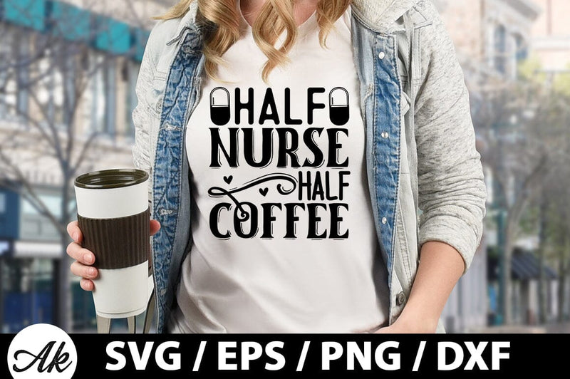 Half nurse half coffee SVG SVG akazaddesign 
