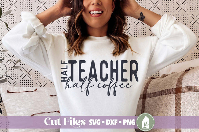 Half Teacher Half Coffee SVG, Funny School Shirt SVG SVG LilleJuniper 