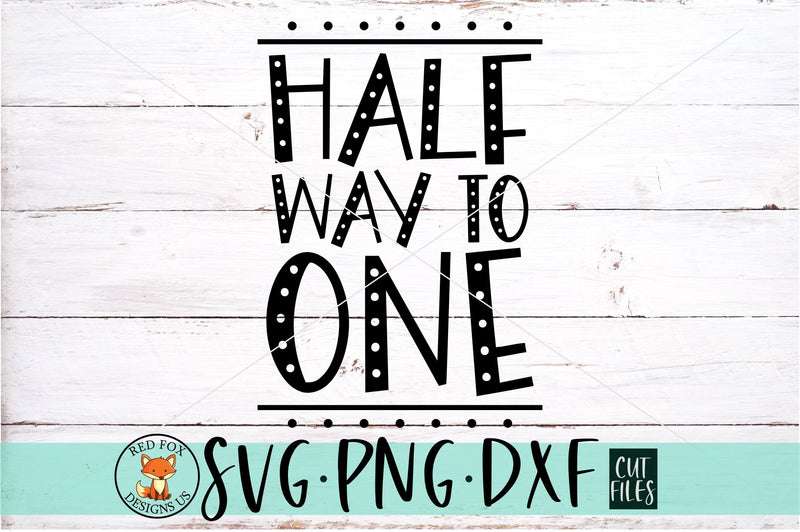 Half Way To One svg, png, dxf SVG RedFoxDesignsUS 
